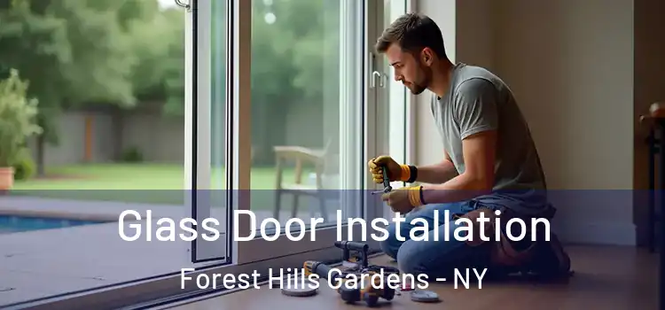 Glass Door Installation Forest Hills Gardens - NY