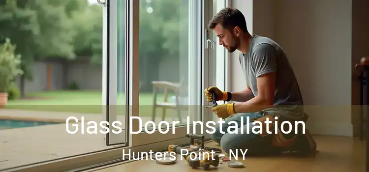  Glass Door Installation Hunters Point - NY