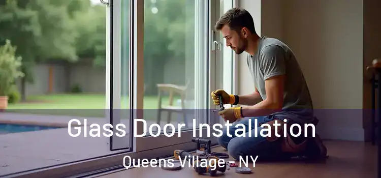 Glass Door Installation Queens Village - NY