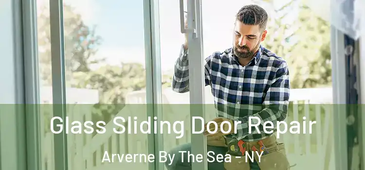  Glass Sliding Door Repair Arverne By The Sea - NY