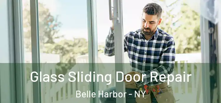 Glass Sliding Door Repair Belle Harbor - NY