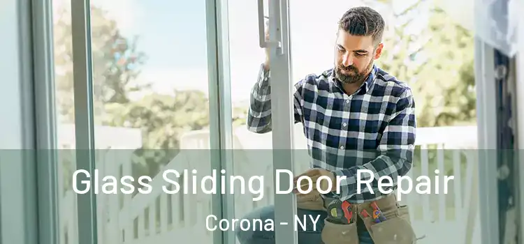  Glass Sliding Door Repair Corona - NY