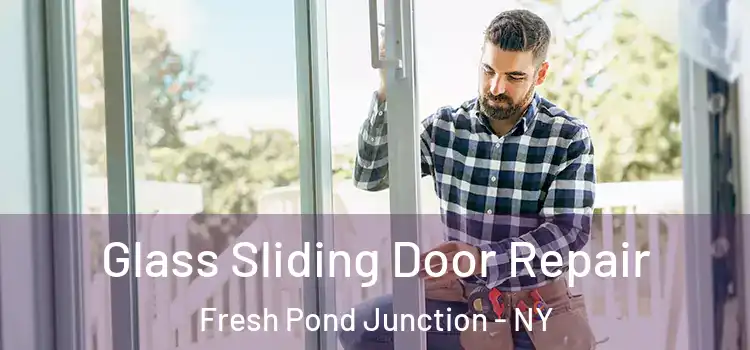 Glass Sliding Door Repair Fresh Pond Junction - NY