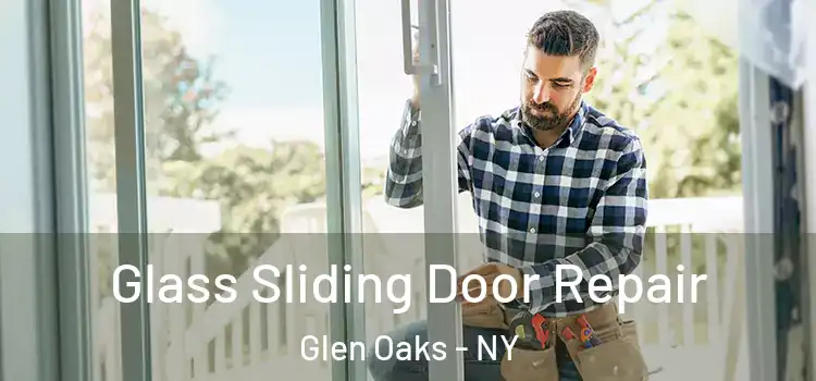Glass Sliding Door Repair Glen Oaks - NY
