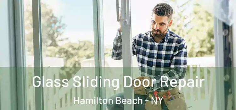 Glass Sliding Door Repair Hamilton Beach - NY