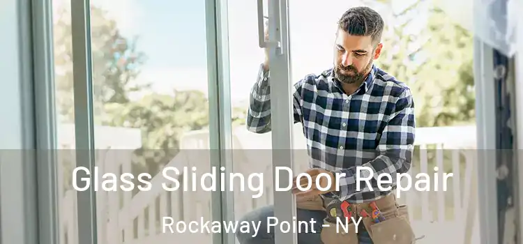 Glass Sliding Door Repair Rockaway Point - NY