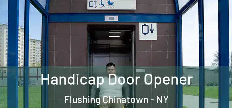 Handicap Door Opener Flushing Chinatown - NY