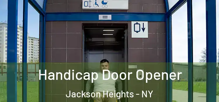  Handicap Door Opener Jackson Heights - NY