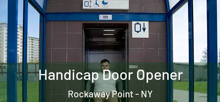  Handicap Door Opener Rockaway Point - NY