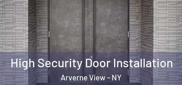 High Security Door Installation Arverne View - NY