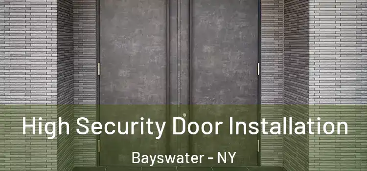 High Security Door Installation Bayswater - NY