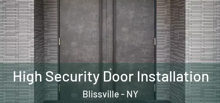 High Security Door Installation Blissville - NY
