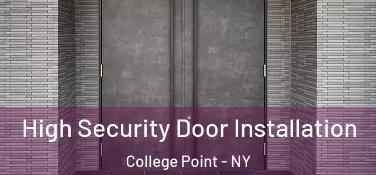 High Security Door Installation College Point - NY