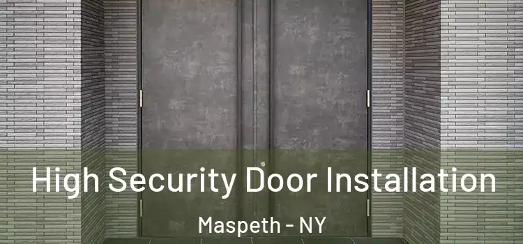 High Security Door Installation Maspeth - NY