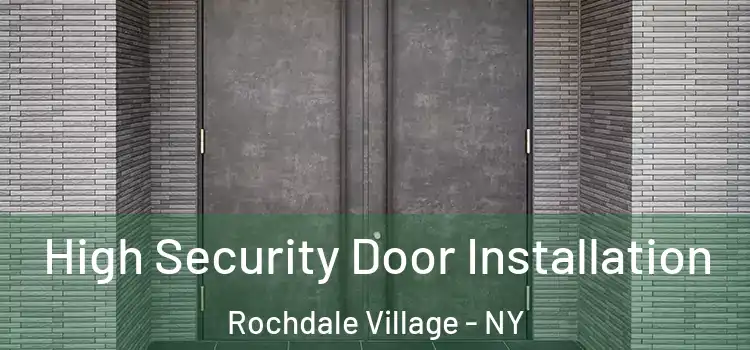 High Security Door Installation Rochdale Village - NY
