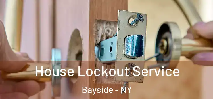 House Lockout Service Bayside - NY