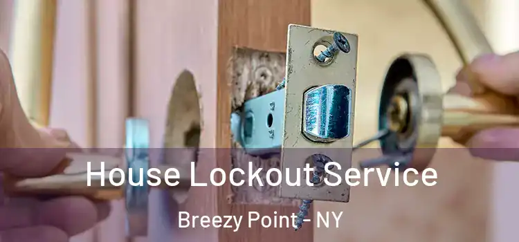 House Lockout Service Breezy Point - NY