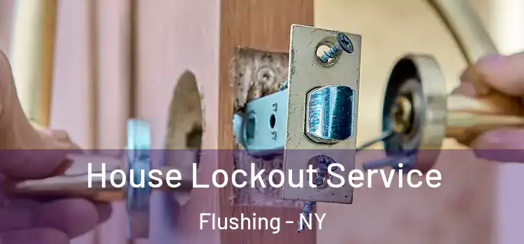 House Lockout Service Flushing - NY