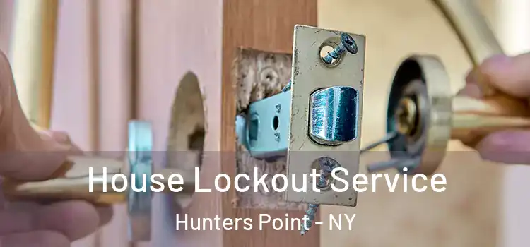 House Lockout Service Hunters Point - NY
