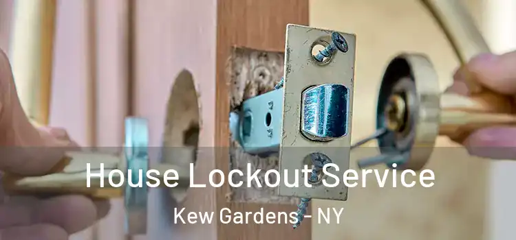 House Lockout Service Kew Gardens - NY