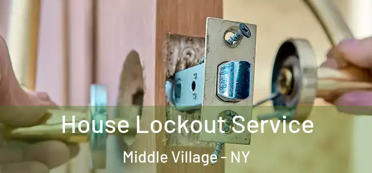 House Lockout Service Middle Village - NY
