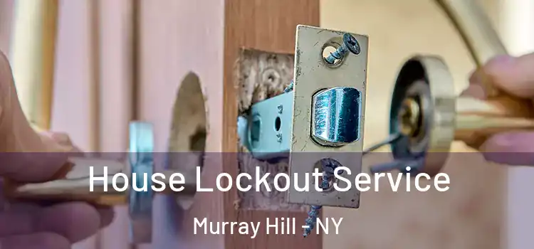  House Lockout Service Murray Hill - NY