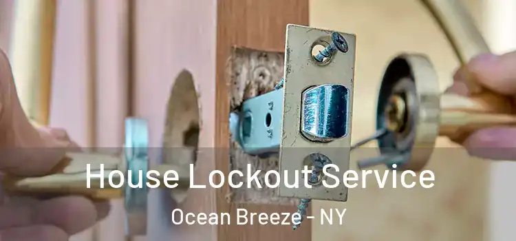 House Lockout Service Ocean Breeze - NY