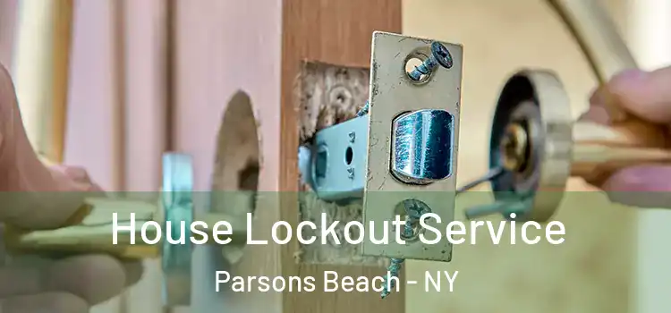 House Lockout Service Parsons Beach - NY