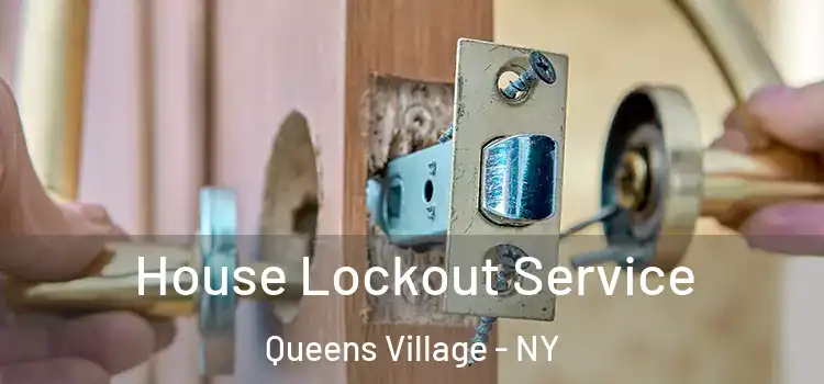 House Lockout Service Queens Village - NY