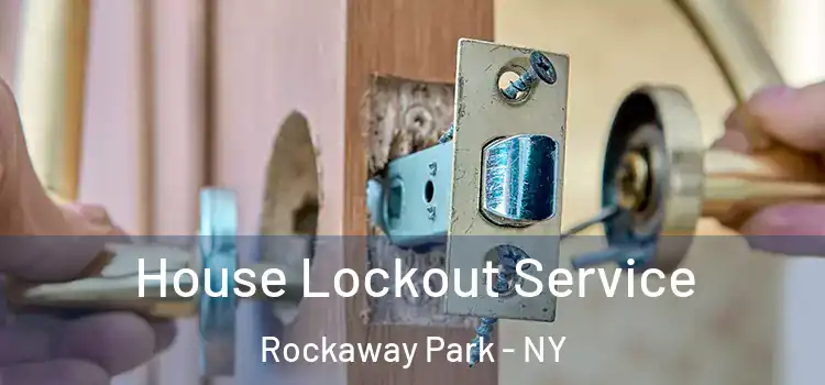 House Lockout Service Rockaway Park - NY
