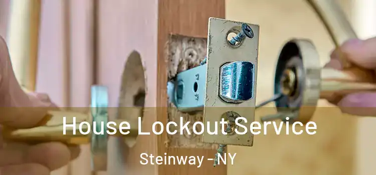 House Lockout Service Steinway - NY