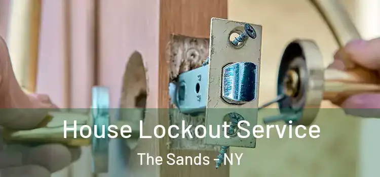 House Lockout Service The Sands - NY