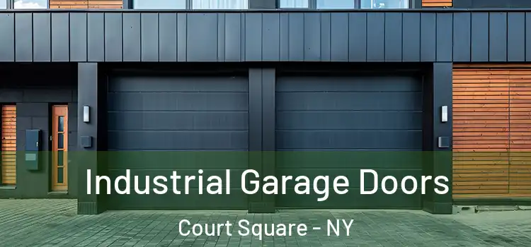  Industrial Garage Doors Court Square - NY