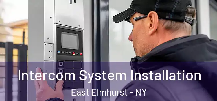 Intercom System Installation East Elmhurst - NY