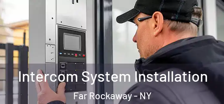 Intercom System Installation Far Rockaway - NY