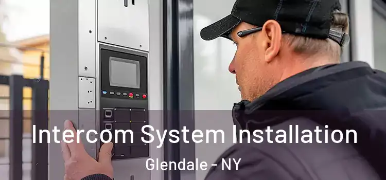 Intercom System Installation Glendale - NY