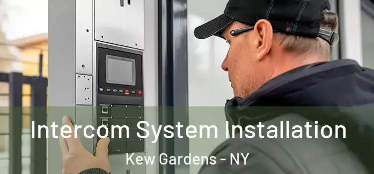  Intercom System Installation Kew Gardens - NY