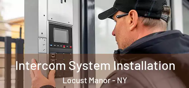 Intercom System Installation Locust Manor - NY