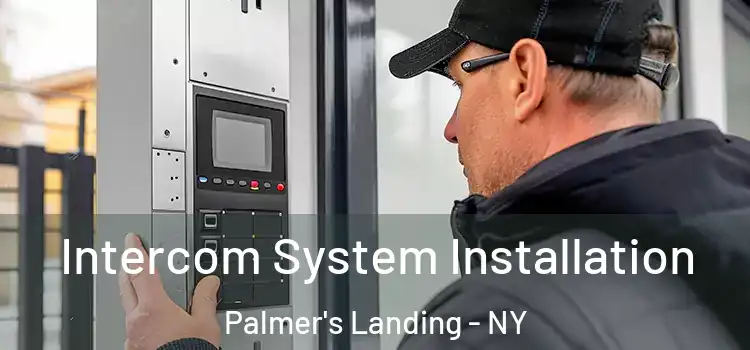 Intercom System Installation Palmer's Landing - NY