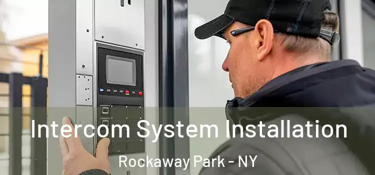  Intercom System Installation Rockaway Park - NY