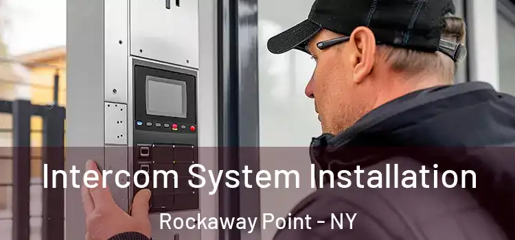 Intercom System Installation Rockaway Point - NY