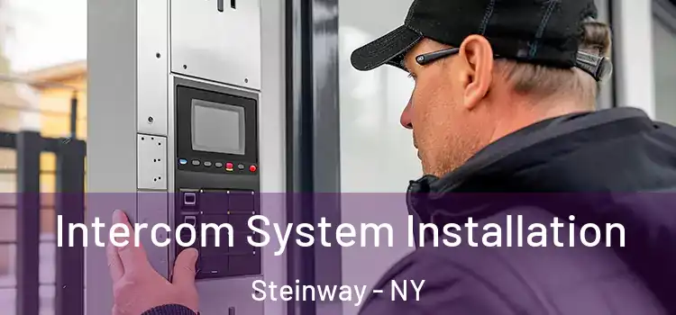 Intercom System Installation Steinway - NY