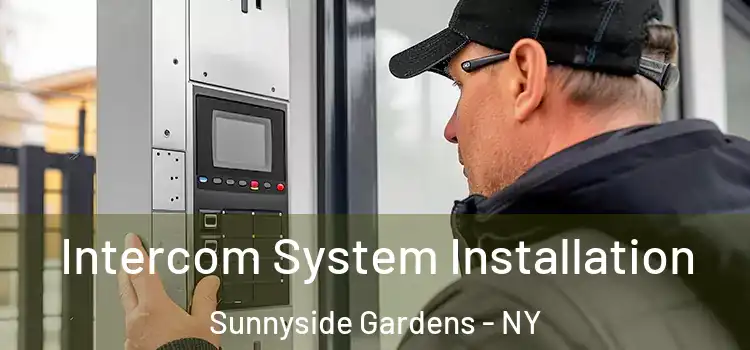 Intercom System Installation Sunnyside Gardens - NY