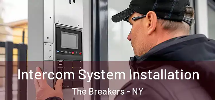 Intercom System Installation The Breakers - NY
