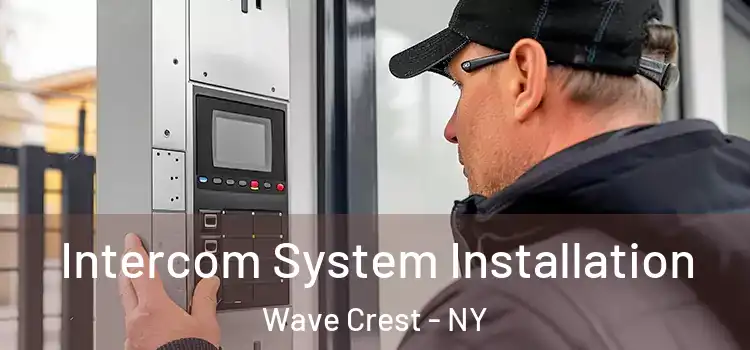 Intercom System Installation Wave Crest - NY
