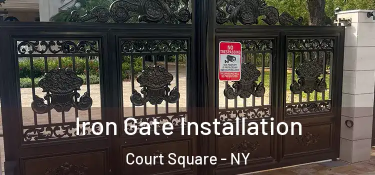 Iron Gate Installation Court Square - NY