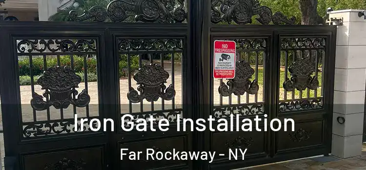 Iron Gate Installation Far Rockaway - NY