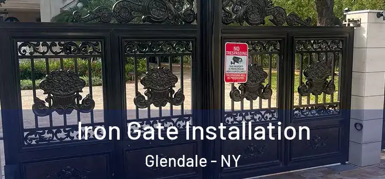 Iron Gate Installation Glendale - NY