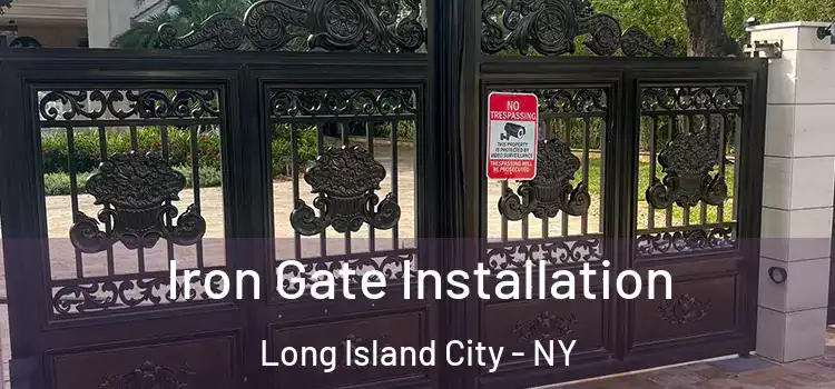 Iron Gate Installation Long Island City - NY