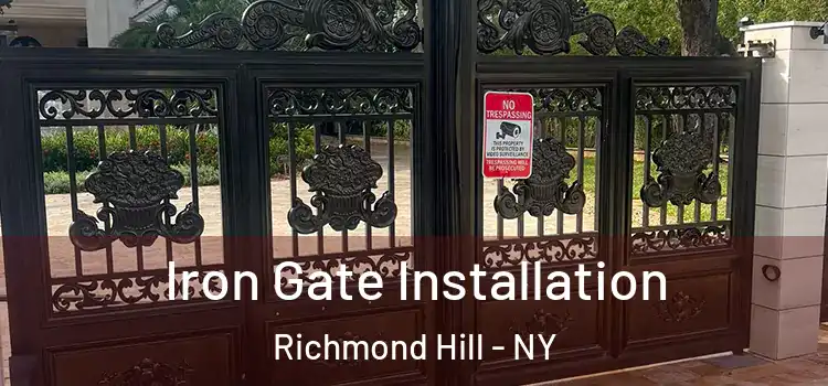 Iron Gate Installation Richmond Hill - NY